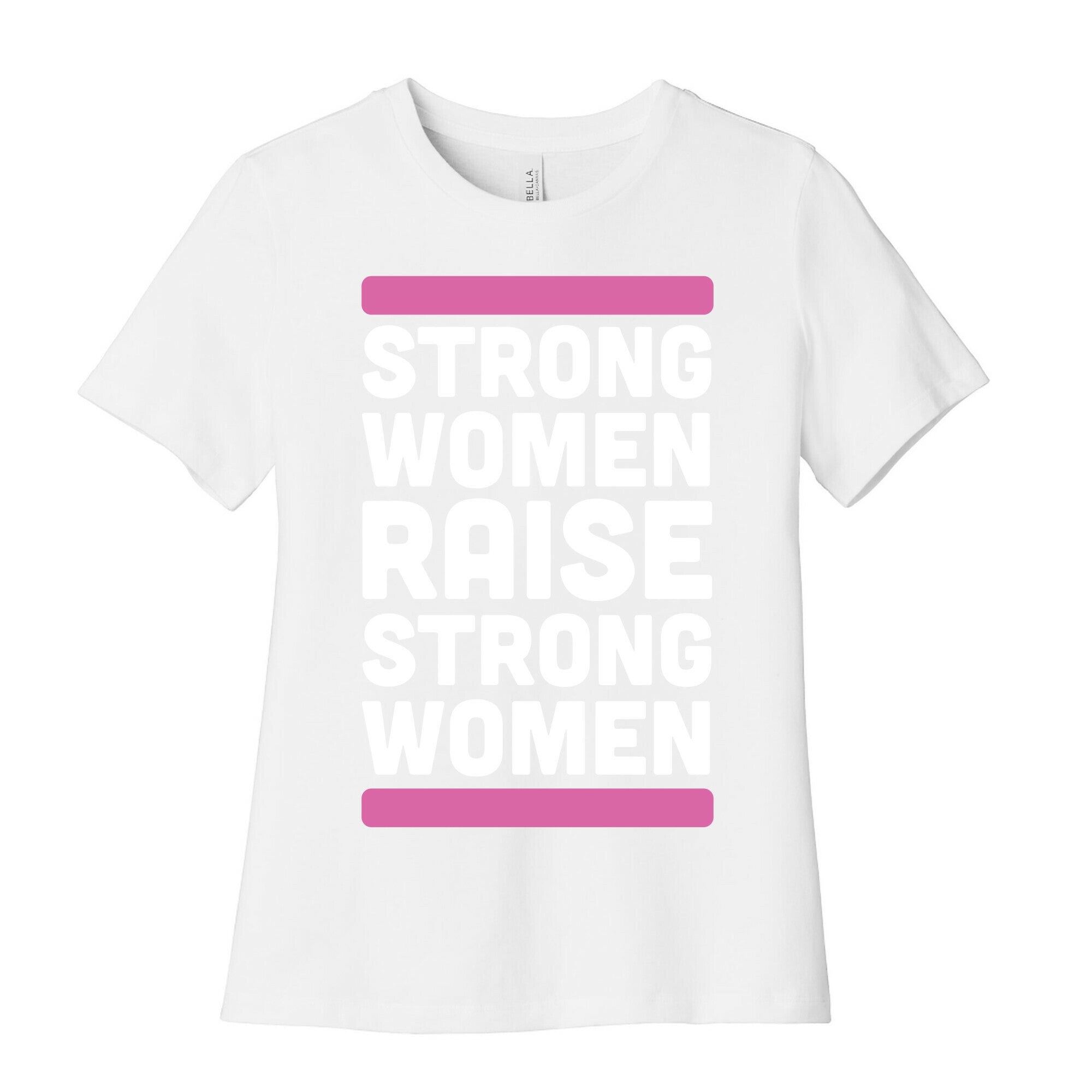 Strong Women Raise Strong Women Women's Cotton Tee